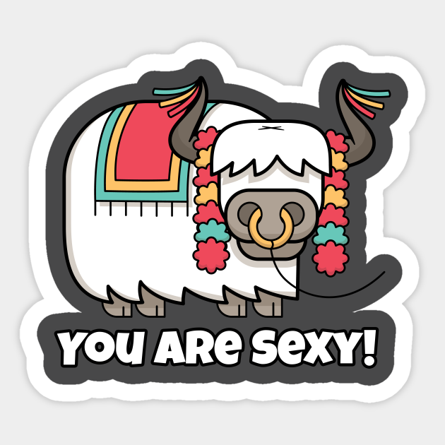 You Are Sexy You Are Sexy Sticker Teepublic 